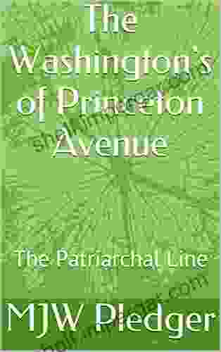 The Washington S Of Princeton Avenue: The Patriarchal Line (The Washngton S Of Princeton Avenue)