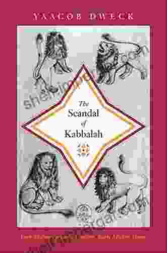 The Scandal Of Kabbalah: Leon Modena Jewish Mysticism Early Modern Venice (Jews Christians And Muslims From The Ancient To The Modern World 43)