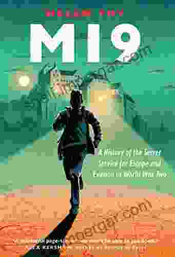 MI9: A History Of The Secret Service For Escape And Evasion In World War Two