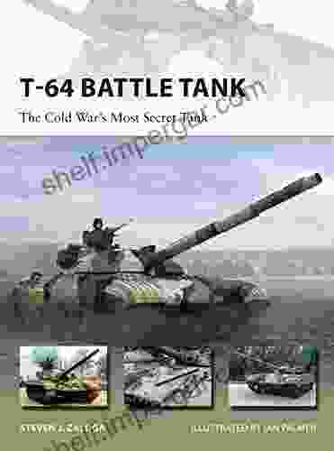 T 64 Battle Tank: The Cold War S Most Secret Tank (New Vanguard 223)