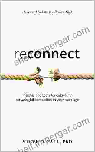 reconnect: insights and tools for cultivating meaningful connection in your marriage