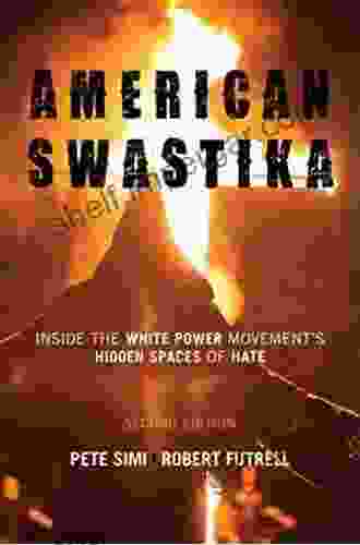 American Swastika: Inside The White Power Movement S Hidden Spaces Of Hate (Violence Prevention And Policy)