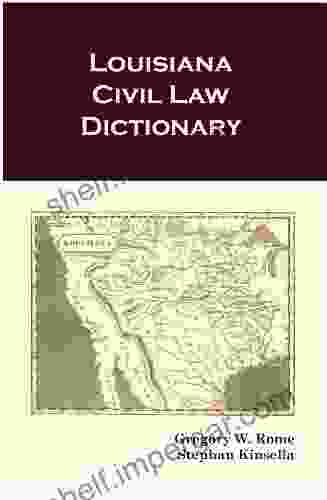 Louisiana Civil Law Dictionary Gregory W Rome