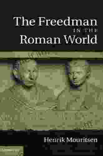 The Freedman In The Roman World