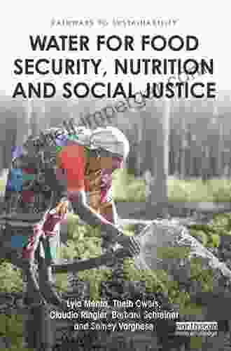 Water For Food Security Nutrition And Social Justice (Pathways To Sustainability)