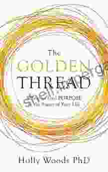 The Golden Thread: Where to Find Purpose in the Stages of Your Life