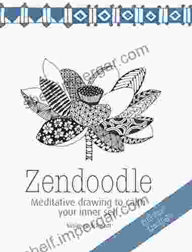 Zendoodle: Meditative Drawing To Calm Your Inner Self